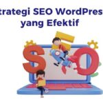 Strategi SEO WordPress yang Efektif 2024